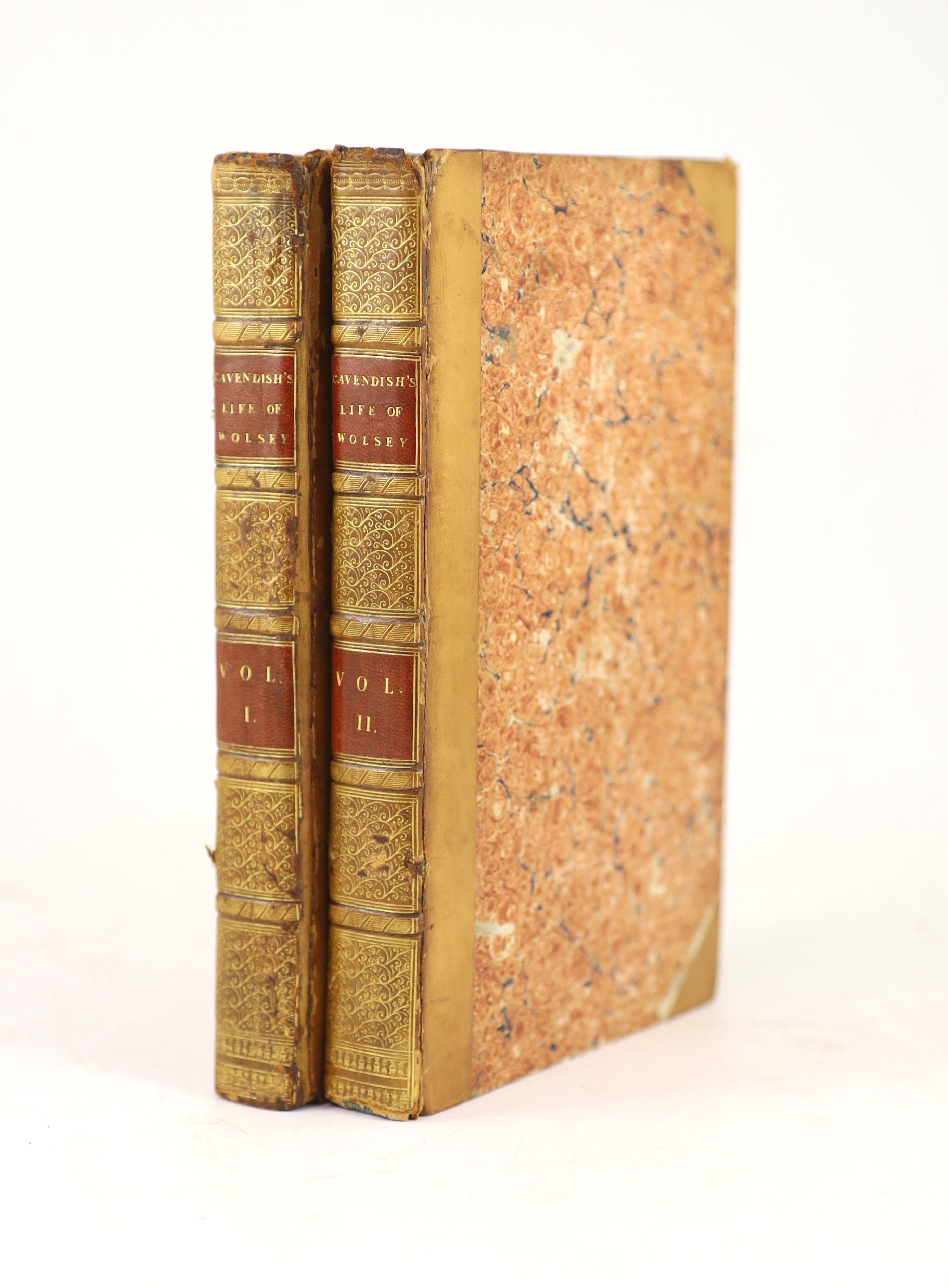 Cavendish, George - The Life of Cardinal Wolsey… And Metrical Visions, from the Original Autograph Manuscript… 2 vols. Half title and title page vignette to each plus 9 plates. Half calf and marbled paper, gilt decorated